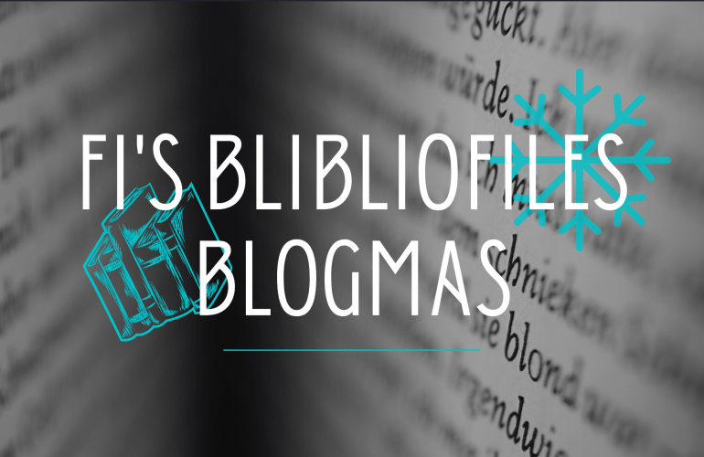 Title Image for blog post. Background: greyscale open book. Text: Fi's Bibliofiles Blogmas The text is flanked by two clipart images of a snowflake and a stack of books.
